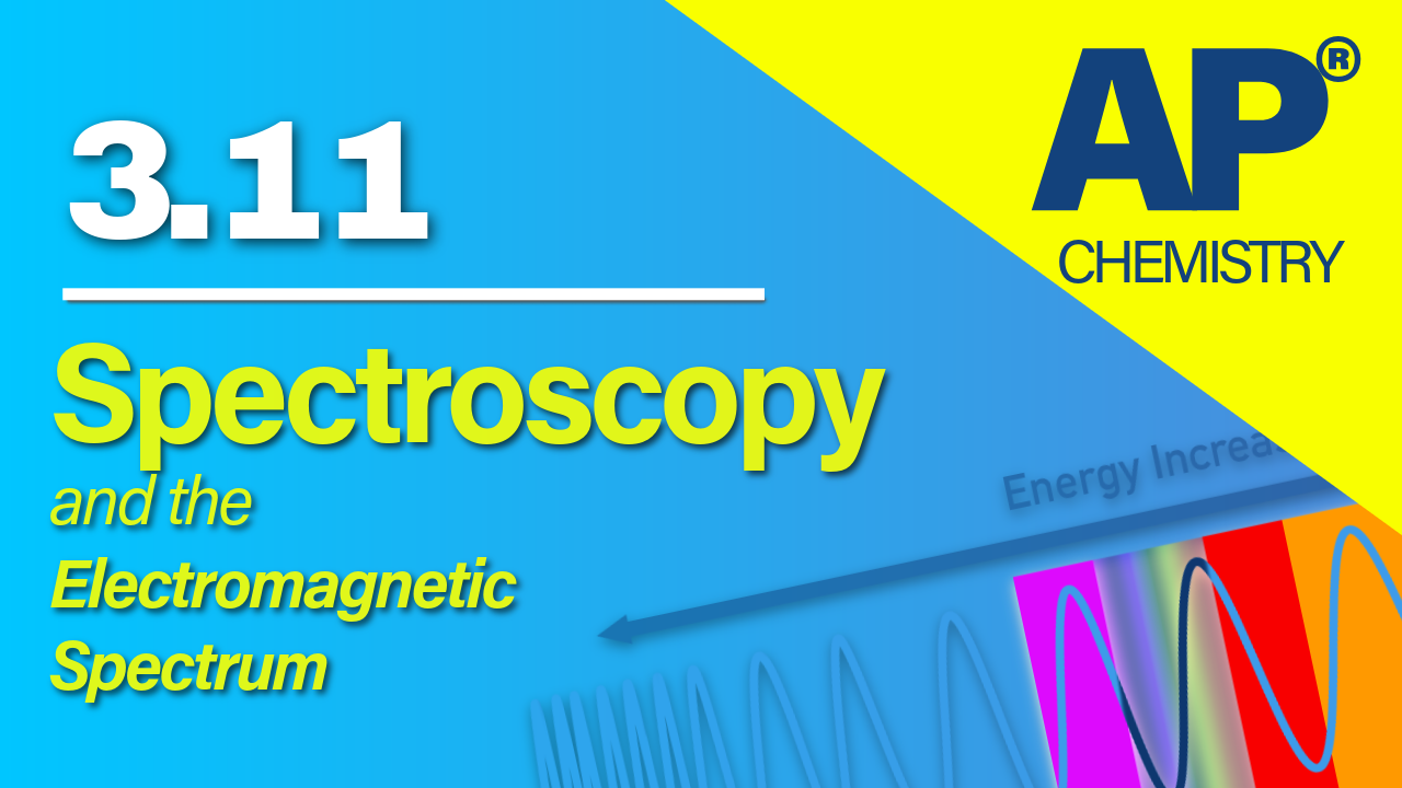 Thumbnail for AP Chemistry 3.11 Spectroscopy and the Electromagnetic Spectrum video lesson