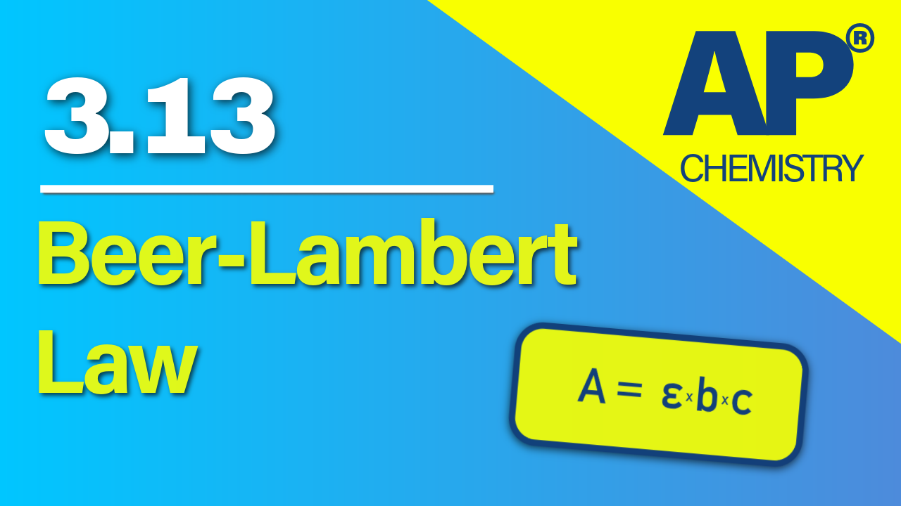 Thumbnail for AP Chemistry 3.13 Beer-Lambert Law video lesson