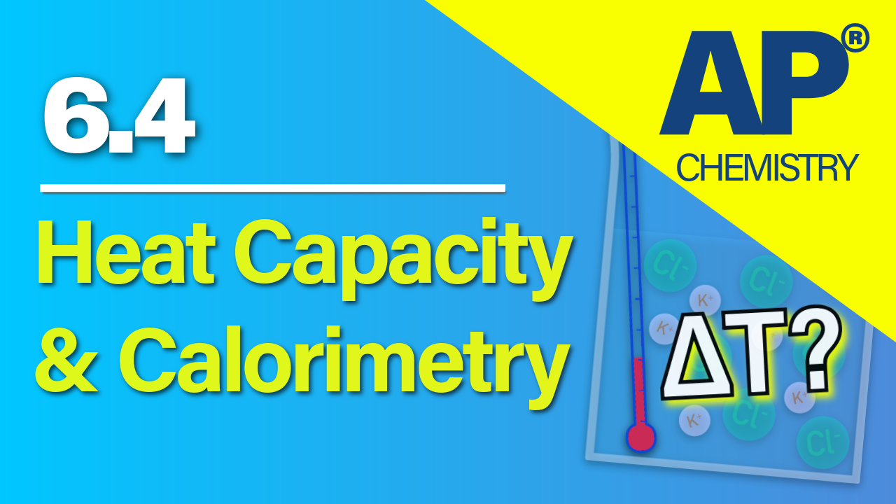 Thumbnail for AP Chemistry 6.4 Heat Capacity and Calorimetry video lesson