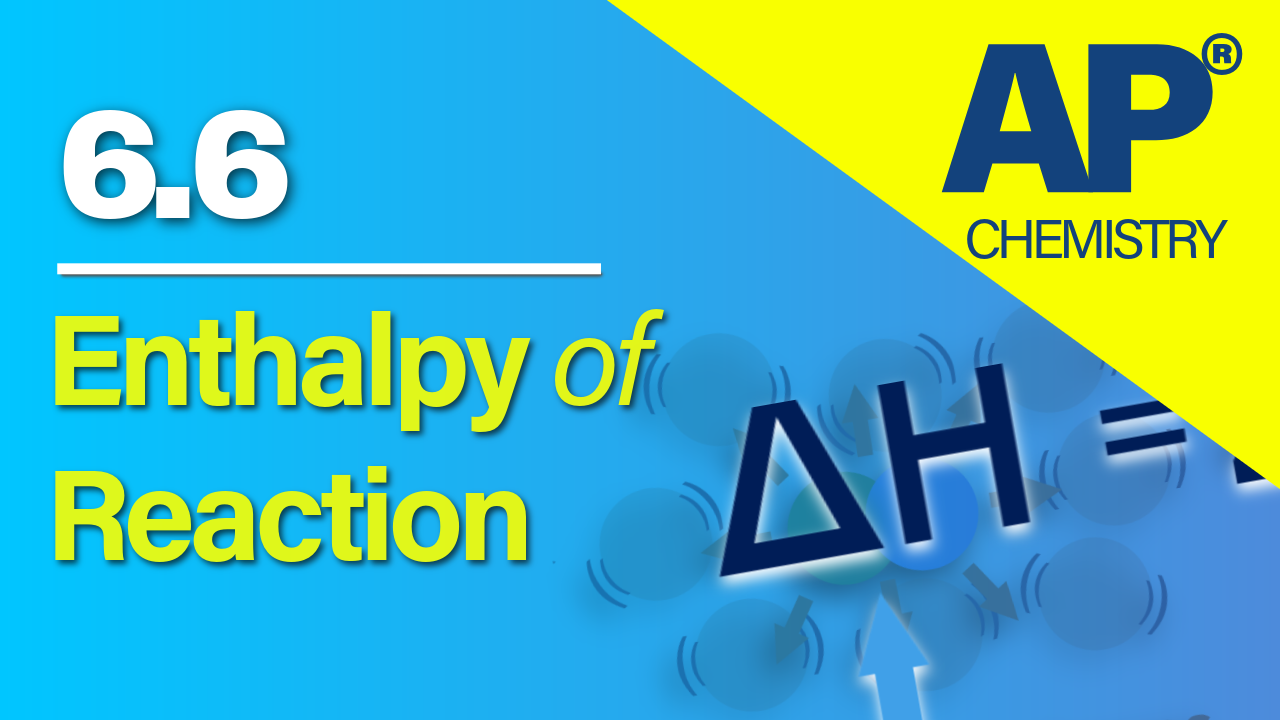 Thumbnail for AP Chemistry 6.6 Introduction to Enthalpy of Reaction video lesson