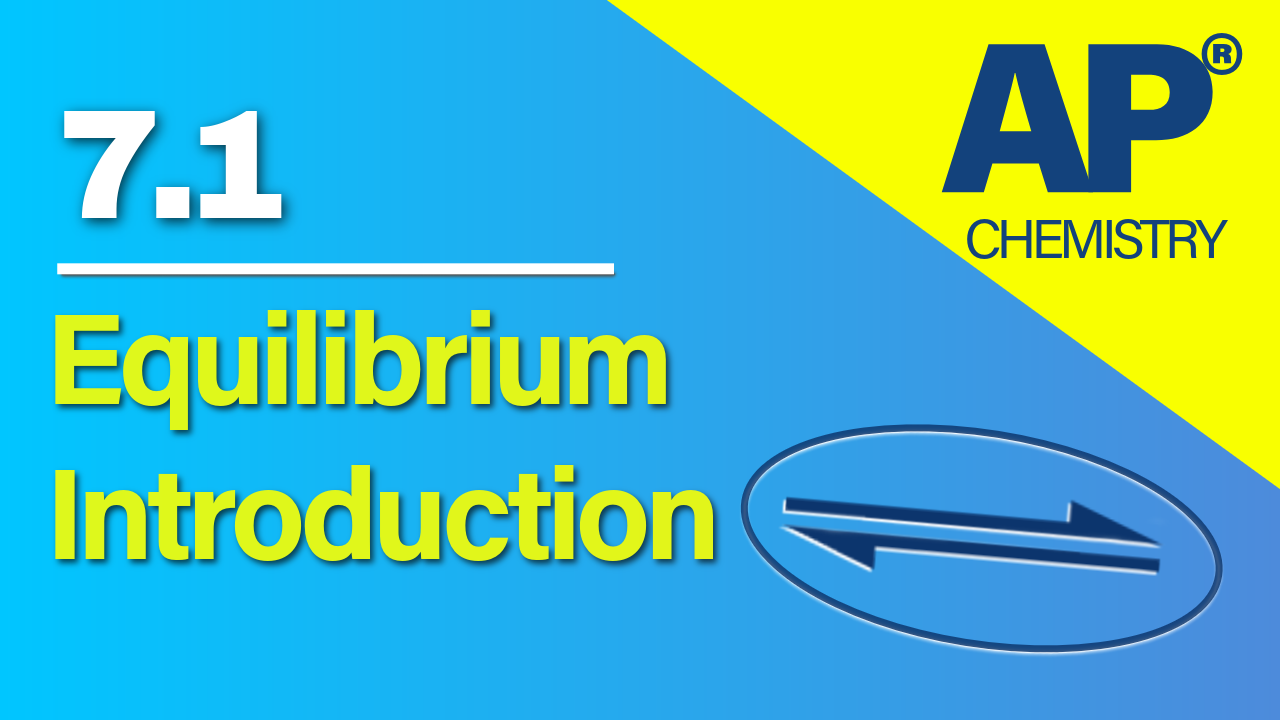 Thumbnail for AP Chemistry 7.1 Introduction to Equilibrium video lesson
